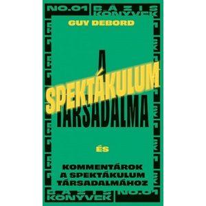 A spektákulum társadalma - Bázis könyvek
