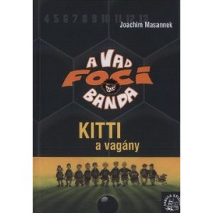 Kitti, a vagány - A Vad Focibanda 3.