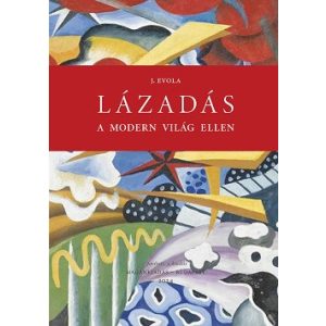 Lázadás a modern világ ellen		
