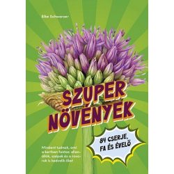 Szuper növények - 84 cserje, fa és évelő