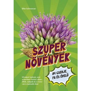 Szuper növények - 84 cserje, fa és évelő