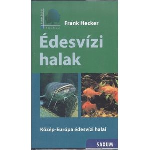 Édesvízi halak - Közép-Európa édesvízi halai /Természet kalauz