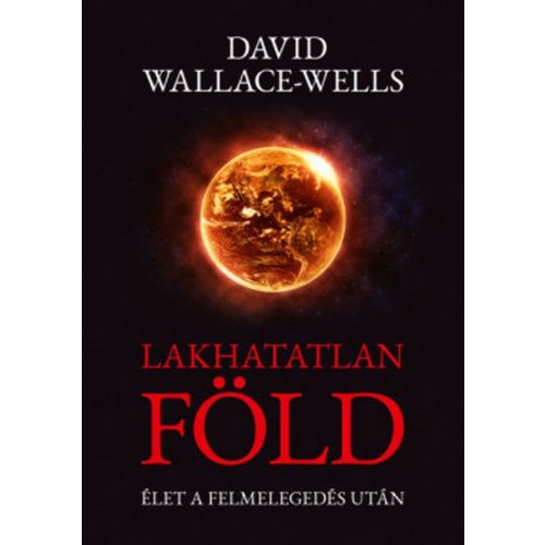 Lakhatatlan Föld - Élet a felmelegedés után