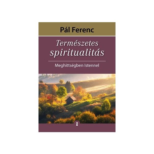 Természetes spiritualitás - Meghittségben Istennel