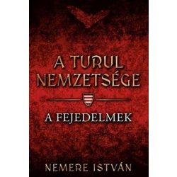 A Turul nemzetsége 2. - A fejedelmek