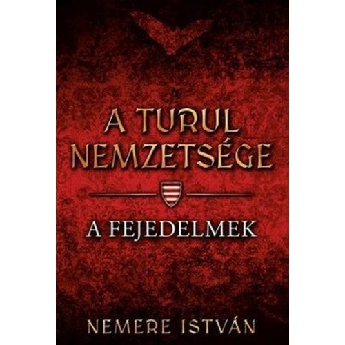 A Turul nemzetsége 2. - A fejedelmek