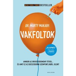   Vakfoltok - Amikor az orvostudomány téved… és amit ez az egészségünk szempontjából jelent