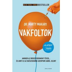   Vakfoltok - Amikor az orvostudomány téved… és amit ez az egészségünk szempontjából jelent