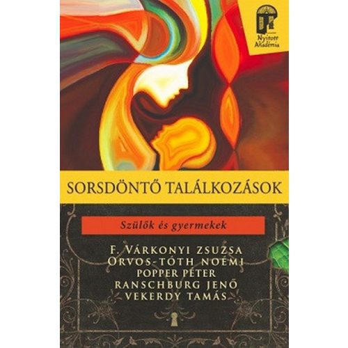 Sorsdöntő találkozások - Szülők és gyermekek /Nyitott akadémia