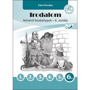 Irodalom felmérő feladatlapok 6. osztály