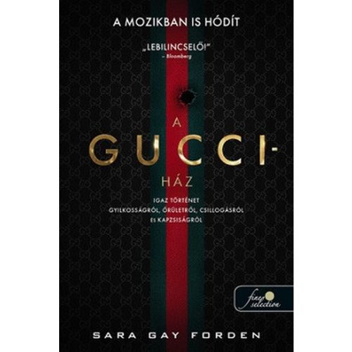 A Gucci-ház - Igaz történet gyilkosságról, őrületről, csillogásról és kapzsiságról