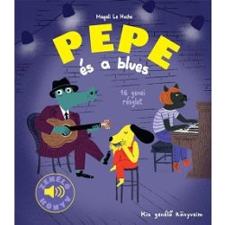 Pepe és a blues - Fedezd fel Pepével a bluest!