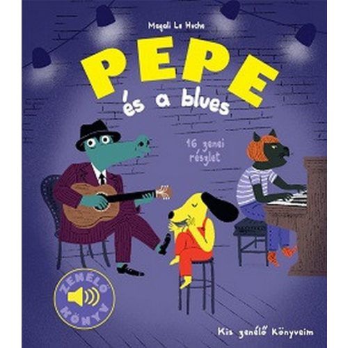 Pepe és a blues - Fedezd fel Pepével a bluest!