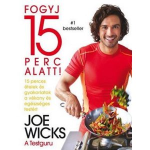 Fogyj 15 perc alatt! /15 perces ételek és gyakorlatok a vékony és egészséges testért