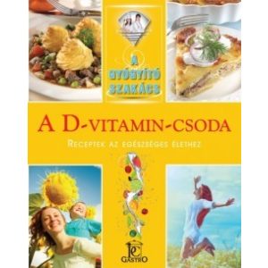 A D-vitamin-csoda / A gyógyító szakács
