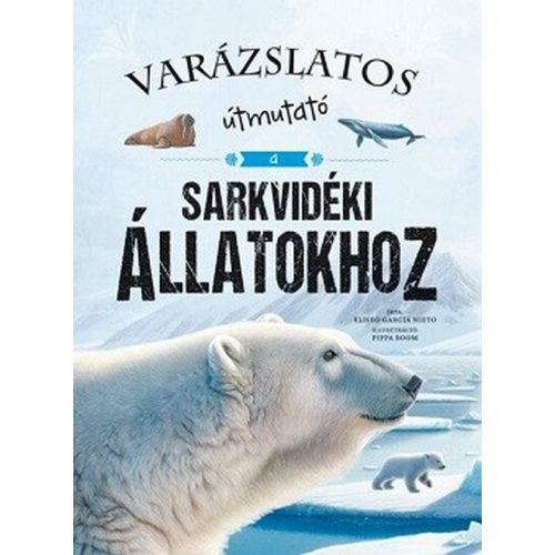 Varázslatos útmutató a sarkvidéki állatokhoz