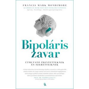 Bipoláris zavar - Útmutató érintetteknek és szeretteiknek