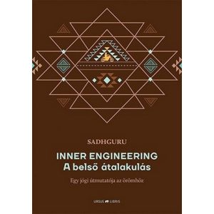 Inner Engineering -  A belső átalakulás - Egy jógi útmutatója az örömhöz