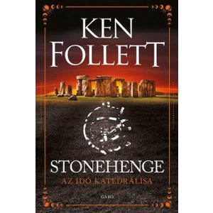 Stonehenge -  Az idő katedrálisa
