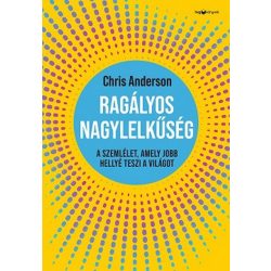   Ragályos nagylelkűség - A szemlélet, amely jobb hellyé teszi a világot