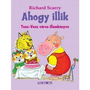 Ahogy illik - Tesz-Vesz város illemkönyve