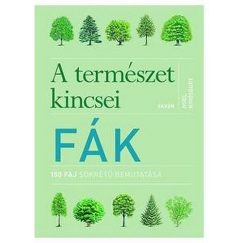 A természet kincsei: Fák - 150 faj sokrétű meghatározása