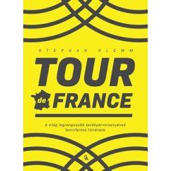   Tour de France - A világ legrangosabb kerékpárversenyének bennfentes története