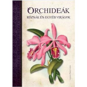 Orchideák, Rózsák és egyéb virágok