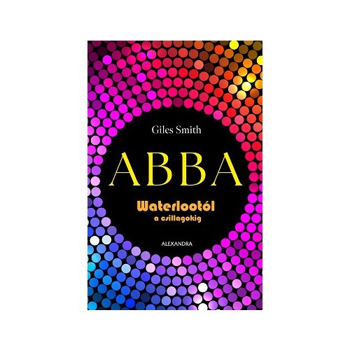 ABBA - Waterlootól a csillagokig