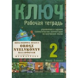   Kulcs 2. - Orosz nyelvkönyv középhaladóknak - Munkafüzet