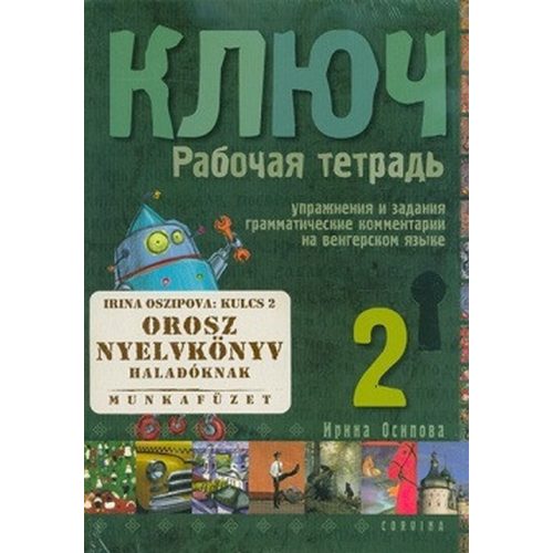 Kulcs 2. - Orosz nyelvkönyv középhaladóknak - Munkafüzet