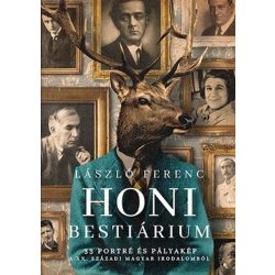   Honi bestiárium - 33 portré és pályakép a XX. századi magyar irodalomból