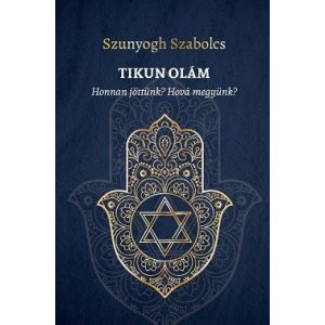 TIKUN OLÁM - Honnan jöttünk? Hová megyünk?