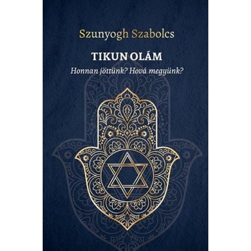 TIKUN OLÁM - Honnan jöttünk? Hová megyünk?