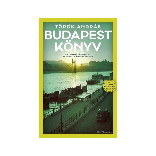 Budapest könyv - Igazmondó városkalauz modern lokálpatriótáknak