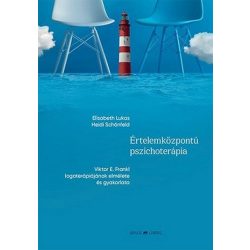   Értelemközpontú pszichoterápia - Viktor E. Frankl logoterápiájának elmélete és gyakorlata
