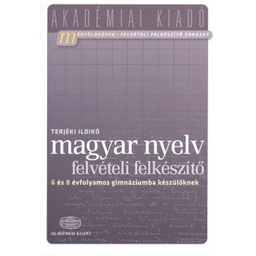 Magyar nyelv felvételi felkészítő /6 és 8 évfolyamos gimnáziumba készülőknek