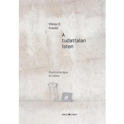 A tudattalan Isten - Pszichoterápia és vallás