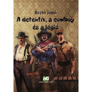 A detektív, a cowboy és a légió