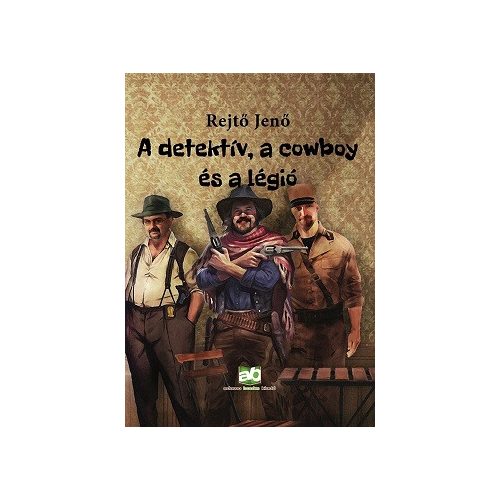 A detektív, a cowboy és a légió