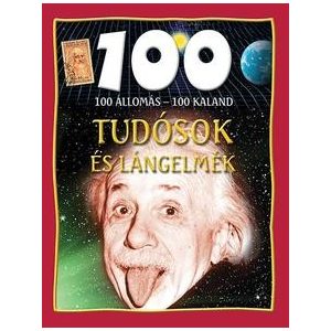 Tudósok és lángelmék - 100 állomás-100 kaland
