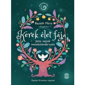 Kerek élet fája - Jeles napok mesekalendáriuma