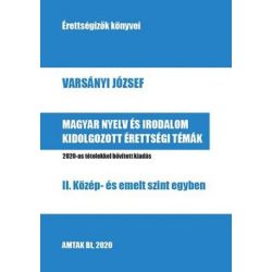   Magyar nyelv és irodalom kidolgozott érettségi témák - II. Közép- és emelt szint egyben