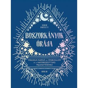 Boszorkányok órája - Mágikus napló az önbizalom és a határozottság fejlesztéséhez