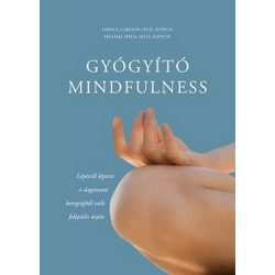   Gyógyító mindfulness - Lépésről lépésre a daganatos betegségből való felépülés útján