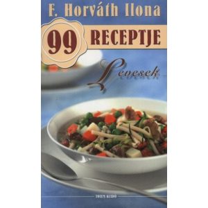 Levesek /F. Horváth Ilona 99 receptje 2.