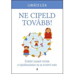   Ne cipeld tovább! - Örökölt családi minták a táplálkozásban és az érzelmi evés