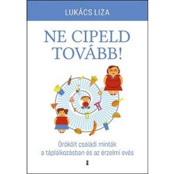   Ne cipeld tovább! - Örökölt családi minták a táplálkozásban és az érzelmi evés