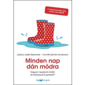 Minden nap dán módra - Hogyan neveljünk önálló és felszabadult gyereket?