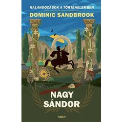 Nagy Sándor - Kalandozások a történelemben